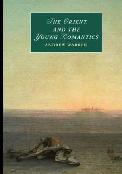 The Orient and the Young Romantics