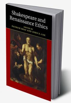 Shakespeare and Renaissance Ethics
