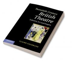 Twentieth-Century British Theatre