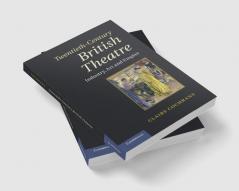 Twentieth-Century British Theatre