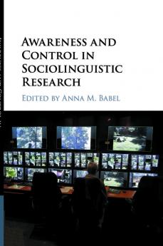 Awareness and Control in Sociolinguistic Research