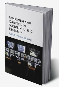 Awareness and Control in Sociolinguistic Research