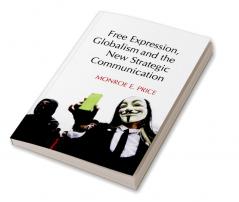 Free Expression Globalism and the New Strategic             Communication