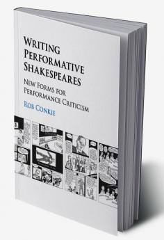 Writing Performative Shakespeares