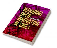 Managing Open Innovation in SMEs