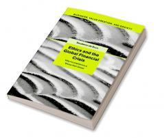 Ethics and the Global Financial Crisis