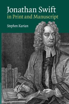 Jonathan Swift in Print and Manuscript