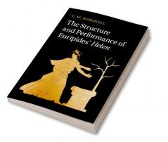 The Structure and Performance of Euripides' Helen