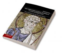 The Formation of Papal Authority in Late Antique Italy