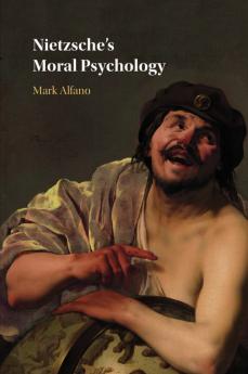 Nietzsche's Moral Psychology