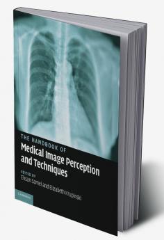 The Handbook of Medical Image Perception and Techniques