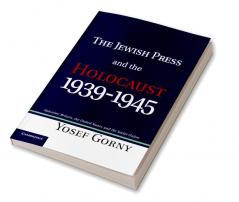 The Jewish Press and the Holocaust 1939 1945