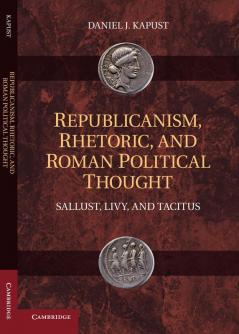 Republicanism Rhetoric and Roman Political Thought