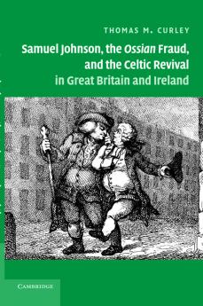 Samuel Johnson the Ossian Fraud and the Celtic Revival in Great Britain and Ireland