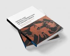 Artists and Artistic Production in Ancient             Greece