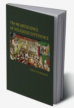 The Neuroscience of Religious Experience