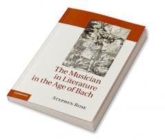 The Musician in Literature in the Age of Bach