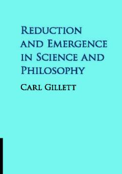 Reduction and Emergence in Science and Philosophy
