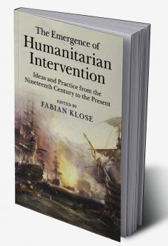 The Emergence of Humanitarian Intervention