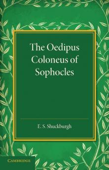 The Oedipus Coloneus of Sophocles