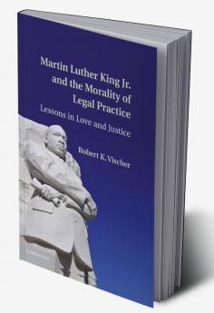 Martin Luther King Jr. and the Morality of Legal Practice