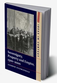 Sovereignty Property and Empire 1500-2000
