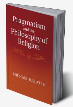 Pragmatism and the Philosophy of Religion