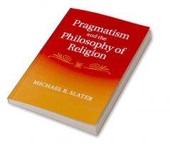 Pragmatism and the Philosophy of Religion
