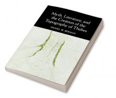 Myth Literature and the Creation of the Topography of Thebes