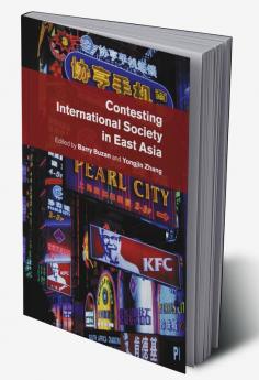 Contesting International Society in East Asia