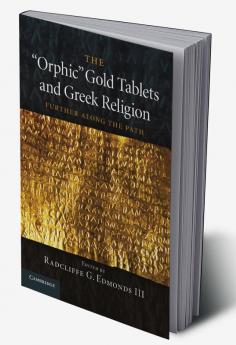 The 'Orphic' Gold Tablets and Greek Religion