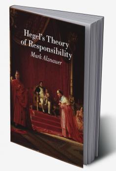 Hegel's Theory of Responsibility