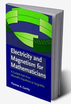 Electricity and Magnetism for Mathematicians