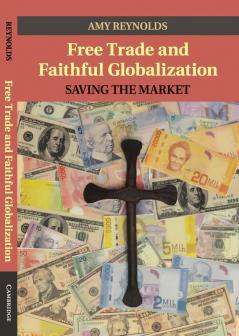 Free Trade and Faithful Globalization