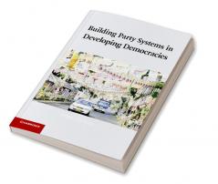 Building Party Systems in Developing Democracies