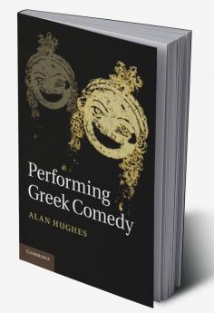 Performing Greek Comedy