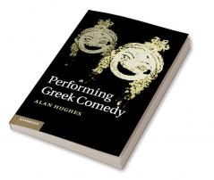 Performing Greek Comedy
