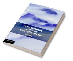 Party Autonomy in Private International Law