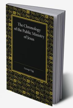 The Chronology of the Public Ministry of Jesus