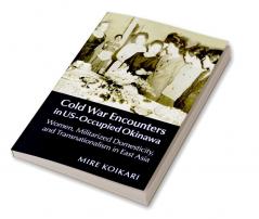 Cold War Encounters in US-Occupied Okinawa