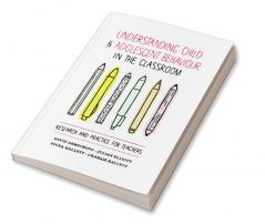 Understanding Child and Adolescent Behaviour in the Classroom