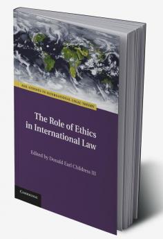 The Role of Ethics in International Law