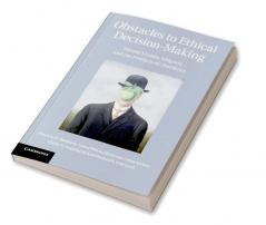 Obstacles to Ethical Decision-Making