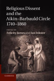 Religious Dissent and the Aikin-Barbauld Circle 1740 1860