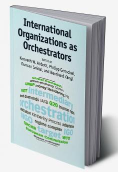 International Organizations as Orchestrators