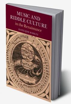 Music and Riddle Culture in the Renaissance