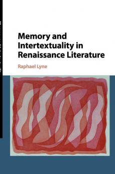 Memory and Intertextuality in Renaissance Literature