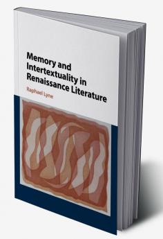 Memory and Intertextuality in Renaissance Literature