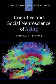 Cognitive and Social Neuroscience of Aging