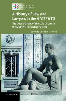 A History of Law and Lawyers in the GATT/WTO